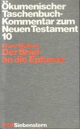 Der Brief an die Epheser  Ökumenischer Taschenbuchkommentar zum Neuen Testament (ÖTK), Band 10

Gütersloher Taschenbücher (GTB), Band 509