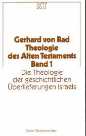Theologie des Alten Testaments. Band 1: Die Theologie der geschichtlichen Überlieferungen Israels  10. Aufl. 1992 / 1. Aufl. 1960

Kaiser Taschenbücher; Bd. 2