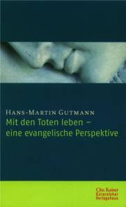 Mit den Toten leben - eine evangelische Perspektive