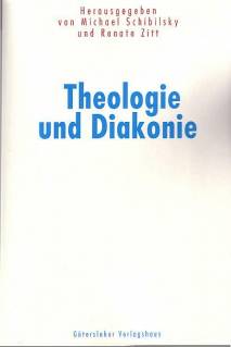 Theologie und Diakonie  Veröffentlichungen der Wissenschaftlichen Gesellschaft für Theologie; Band 25