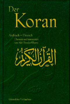 Der Koran  Arabisch-Deutsch
Übersetzt und kommentiert von Adel Theodor Khoury