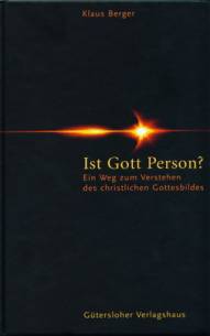 Ist Gott Person? Ein Weg zum Verstehen des christlichen Gottesbildes