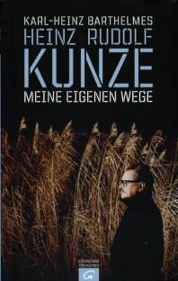 Heinz Rudolf Kunze - Meine eigenen Wege