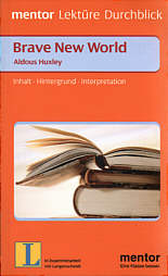 Brave New World - Aldous Huxley Inhalt, Hintergrund, Interpretation