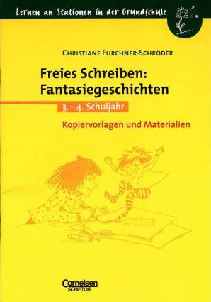 Lernen an Stationen in der Grundschule Freies Schreiben: Fantasiegeschichten 3. - 4. Schuljahr
Kopiervorlagen und Materialien