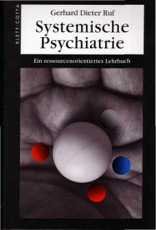 Systemische Psychiatrie Ein ressourcenorientiertes Lehrbuch Mit einem Vorwort von Arnold Retzer