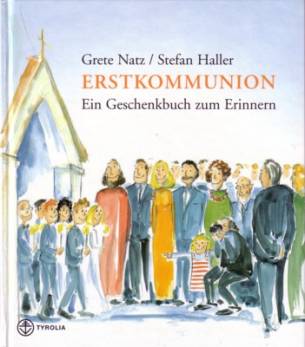 Erstkommunion Ein Geschenkbuch zum Erinnern