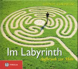 Im Labyrinth Aufbruch zur Mitte