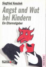 Angst und Wut bei Kindern Ein Elternratgeber