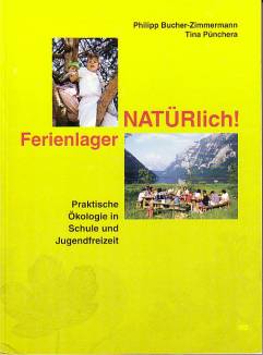 Ferienlager NATÜRlich! Praktische Ökologie in Schule und Jugendfreizeit
