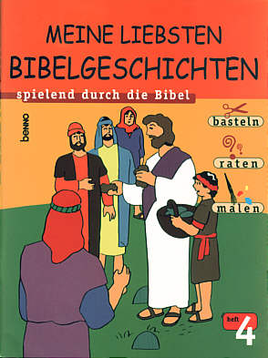 Meine liebsten Bibelgeschichten - Heft 4 spielend durch die Bibel: basteln - raten - malen