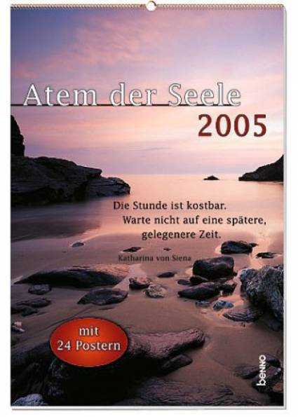 Atem der Seele  Die Stunde ist kostbar. Warte nicht auf eine spätere, gelegenere Zeit.
(Katharina von Siena)