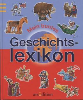 Mein buntes Geschichtslexikon