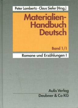 Materialien-Handbuch Deutsch Band 1/I: Romane und Erzählungen