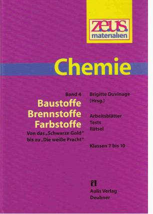 z.e.u.s. - Materialien Chemie. Bd 4. Baustoffe - Brennstoffe - Farbstoffe. Von das 