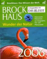 Brockhaus-Abreißkalender 2006: Wunder der Natur Interessante Phänomene aus Geographie, Tier- und Pflanzenwelt in Kooperation mit DIE ZEIT