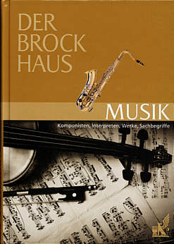 Der Brockhaus - Musik Komponisten, Interpreten, Werke, Sachbegriffe