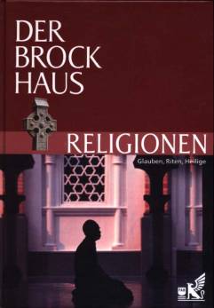 Der Brockhaus Religionen Glauben, Riten, Heilige