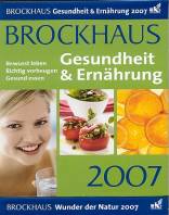 Brockhaus: Gesundheit und Ernährung 2007 Bewusst leben - Richtig vorbeugen - Gesund essen