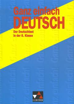 Ganz einfach Deutsch Der Deutschtest in der 8. Klasse