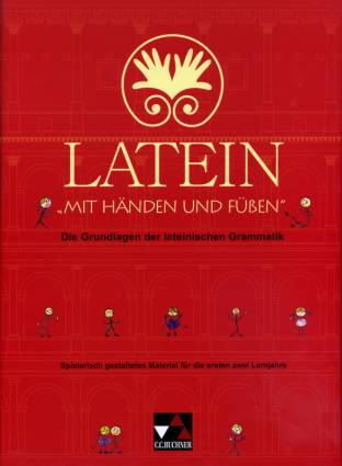 Latein mit Händen und Füßen Lernbox Die Grundlagen der lateinischen Grammatik
Spielerisch gestaltetes Material für die ersten zwei Lernjahre