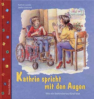 Kathrin spricht mit den Augen Wie ein behindertes Kind lebt