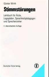 Stimmstörungen Lehrbuch für Ärzte, Logopäden, Sprachheilpädagogen und Sprecherzieher 4. überarbeitete Auflage