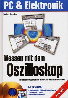 Messen mit dem Oszilloskop Praxisnahes Lernen mit dem PC als Simulationssystem Auf 2 CD-ROMs:
- Vollversion des Elektronik Design Labors im Wert von EUR 49,95
- 190 Simulationsbeispiele
