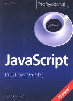 JavaScript Das Praxisbuch Inkl. CD-ROM