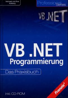 VB. NET Programmierung  Das Praxisbuch

Inkl. CD-ROM