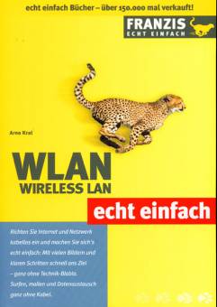 WLAN Wireless Lan echt einfach Richten Sie Internet und Netzwerk kabellos ein und machen Sie sich's echt einfach: Mit vielen Bildern undklaren Schritten schnell ans Ziel - ganz ohne Technik-Blabla.
Surfen, mailen und Datenaustausch ganz ohne Kabel