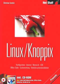 Linux/Knoppix  Konfiguration, Internet, Netzwerk, KDE, Office-Suite, Systemrettung, Betriebssysteminstallation