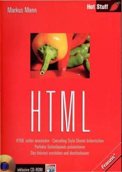 HTML HTML sicher anwenden - Cascading Style Sheets beherrschen - Perfekte Seitenlayouts präsentieren - Das Internet verstehen und durchschauen