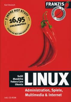 LINUX Administration. Spiele, Multimedia & Internet  SuSE
Mandriva
Fedora Core
Ubuntu

HOT STUFF-Bücher über 450.000 mal verkauft 

5 Jahre Hot Stuff - Feiern Sie mit uns Geburtstag
16,95 Jubiläumspreis 

inkl. CD-ROM