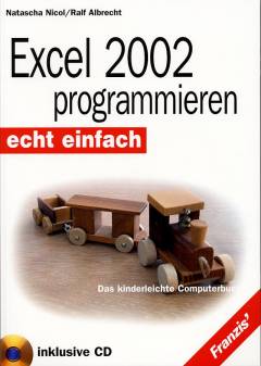 Excel 2002 programmieren  Das kinderleichte Computerbuch 
inklusive CD