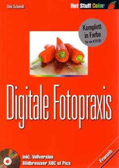 Digitale Fotopraxis  Komplett in Farbe für nur € 19,95; inkl. Vollversion Bildbrowser ABC of Pics