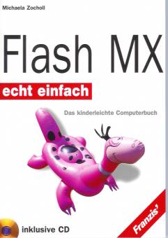 Flash MX echt einfach Lernpaket CD- ROM Lernen mit System

Das kinderleichte Computerbuch