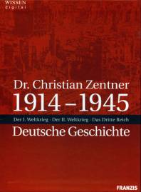 1914-1945 Deutsche Geschichte Der I. Weltkrieg - Der II. Weltkrieg - Das Dritte Reich