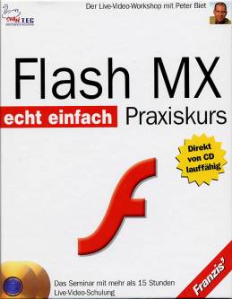 Flash MX Praxiskurs Das Seminar mit mehr als 15 Stunden Live-Video-Schulung
Der Live-Video-Workshop mit Peter Biet

Direkt von CD lauffähig