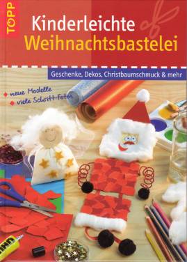 Kinderleichte Weihnachtsbastelei Geschenke, Dekos, Christbaumschmuck & mehr