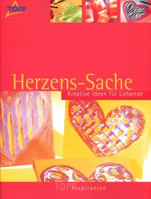 Herzens-Sache Kreative Ideen für Liebende