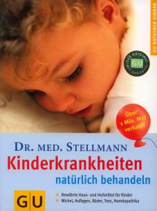Kinderkrankheiten - natürlich behandeln - Bewährte Haus- und Heilmittel für Kinder
- Wickel, Auflagen, Bäder, Tees Homöopathika