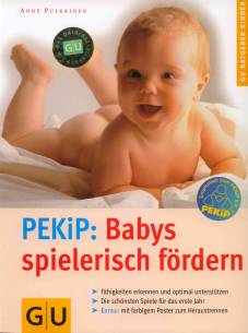 PEKiP: Babys spielerisch fördern  - Fähigkeiten erkennen und optimal unterstützen
- Die schönsten Spiele für das erste Jahr
- Extra: Mit farbigem Poster zum Heraustrennen