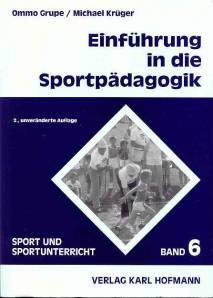Einführung in die Sportpädagogik Grundlagen für Studium, Ausbildung und Beruf 2. unveränderte Auflage