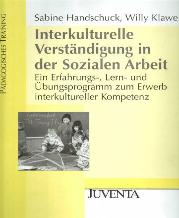 Interkulturelle Verständigung in der Sozialen Arbeit Ein Erfahrungs-, Lern- und Übungsprogramm zum Erwerb interkultureller Kompetenz Manual mit Kopiervorlagen

2. Auflage 2006