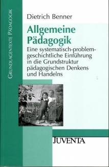 Allgemeine Pädagogik Eine systematisch-problemgeschichtliche Einführung in die Grundstruktur pädagogischen Denkens und Handelns 5. korrigierte Aufl.