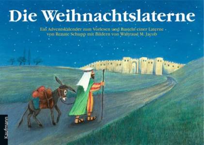 Die Weihnachtslaterne Ein Adventskalender zum Vorlesen und Basteln einer Laterne