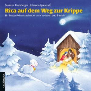 Rica auf dem Weg zur Krippe Ein Poster-Adventskalender zum  Vorlesen und Basteln