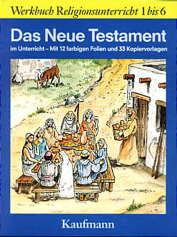 Das Neue Testament im 

Unterricht Mit 12 farbigen Folien und 33 Kopiervorlagen