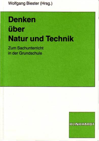 Denken über Natur und Technik Zum Sachunterricht in der Grundschule